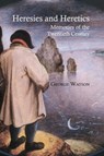 Heresies and Heretics - George Watson - 9780718841027