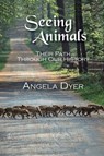 Seeing Animals - Angela Dyer - 9780718847791