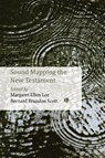 Sound Mapping the New Testament - Bernard Brandon Scott ; Margaret Ellen Lee - 9780718897574
