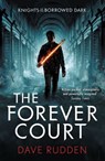 The Forever Court (Knights of the Borrowed Dark Book 2) - Dave Rudden - 9780723299325