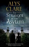 The Stranger in the Asylum - Alys Clare - 9780727823076