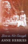 Love Is Not Enough - HERRIES,  Anne - 9780727865946