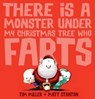 There Is a Monster Under My Christmas Tree Who Farts (Fart Monster and Friends) - Tim Miller ; Matt Stanton - 9780733332951