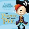 Pirate Who Had to Pee - MILLER,  Tim - 9780733332975