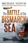 The Battle of the Bismarck Sea - Michael Veitch - 9780733645907