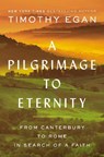A Pilgrimage To Eternity - EGAN,  Timothy - 9780735225237