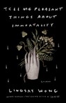 Tell Me Pleasant Things about Immortality - Lindsay Wong - 9780735242388