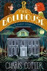 Dollhouse, The: A Ghost Story - Charis Cotter - 9780735269064