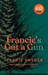 Francie's Got a Gun - Carrie Snyder - 9780735281936