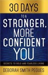 30 Days to a Stronger, More Confident You - Deborah Smith Pegues - 9780736961219