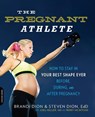 The Pregnant Athlete - Brandi Dion ; Joel Heller ; McIntosh Perry ; Steven Dion - 9780738217260