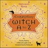 Everyday Witch A to Z - Deborah Blake - 9780738722153