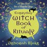 Everyday Witch Book of Rituals - Deborah Blake - 9780738733432