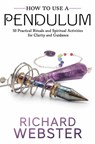 How to Use a Pendulum - Richard Webster - 9780738763187