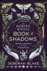 The Eclectic Witch's Book of Shadows - Deborah Blake - 9780738765563