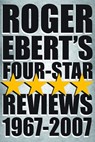 Roger Ebert's Four-Star Reviews 1967–2007 - Roger Ebert - 9780740792175