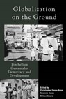 Globalization on the Ground - Nelson Amaro ; Christopher Chase-Dunn ; Susanne Jonas - 9780742508668