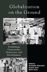 Globalization on the Ground - Christopher Chase-Dunn ; Nelson Amaro ; Susanne Jonas - 9780742508675