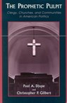 The Prophetic Pulpit - DJUPE,  Paul A. ; Gilbert, Christopher P. - 9780742511934