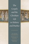 The Gospels and Christian Life in History and Practice - Richard Valantasis ; Douglas K. Bleyle ; Dennis C. Haugh - 9780742559219