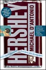 Hershey: Milton S. Hershey's Extraordinary Life of Wealth, Empire, and Utopian Dreams - Michael D'Antonio - 9780743264105