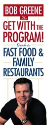 The Get With The Program! Guide to Fast Food and Family Restaurants - Bob Greene - 9780743264150