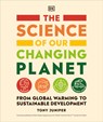 The Science of Our Changing Planet: From Global Warming to Sustainable Development - Tony Juniper - 9780744042184