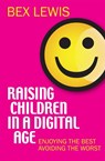 Raising Children in a Digital Age - Bex Lewis - 9780745956046