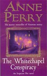The Whitechapel Conspiracy (Thomas Pitt Mystery, Book 21) - Anne Perry - 9780747262336