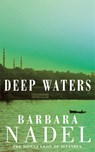 Deep Waters (Inspector Ikmen Mystery 4) - Barbara Nadel - 9780747267195