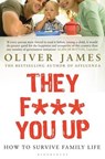 They F*** You Up - Oliver James - 9780747584780