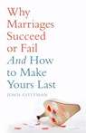 Why Marriages Succeed or Fail - John M. Gottman - 9780747593607