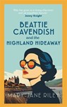 Beattie Cavendish and the Highland Hideaway - Mary-Jane Riley - 9780749032449