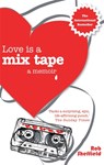 Love Is A Mix Tape - Rob Sheffield - 9780749928759