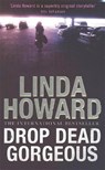 Drop Dead Gorgeous - Linda Howard - 9780749937317