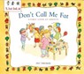 Obesity: Don't Call Me Fat - THOMAS,  Pat - 9780750289566