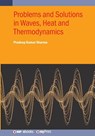 Problems and Solutions in Waves, Heat and Thermodynamics - Pradeep Kumar Sharma - 9780750364805