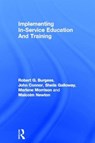 Implementing In-Service Education And Training - ROBERT G. BURGESS ; JOHN (EDUCATION TRAINER AND CONSULTANT,  UK) Connor ; Sheila Galloway ; Marlene Morrison ; Malcolm Newton - 9780750701846
