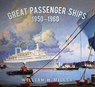 Great Passenger Ships 1950-60 - William H. Miller - 9780750963077