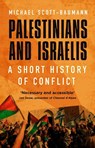 Palestinians and Israelis - Michael Scott-Baumann - 9780750998123