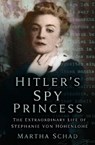Hitler's Spy Princess - Martha Schad - 9780750999427