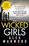 The Wicked Girls - Alex Marwood - 9780751547986