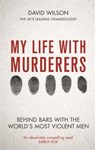 My Life with Murderers - WILSON,  David - 9780751574142