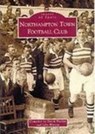 Northampton Town Football Club - WATSON,  John - 9780752416717