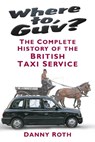 Where to, Guv? - Danny Roth - 9780752499413