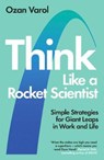 Think Like a Rocket Scientist - Ozan Varol - 9780753554784
