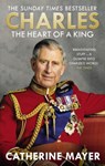 Charles: The Heart of a King - Catherine Mayer - 9780753555958