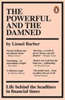 The Powerful and the Damned - Lionel Barber - 9780753558218