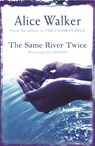 The Same River Twice - Alice Walker - 9780753819593