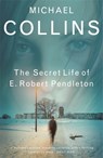 The Secret Life of E. Robert Pendleton - Michael Collins - 9780753820605